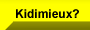 Kidimieux?
