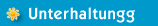 Unterhaltungg