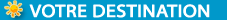 Votre destination